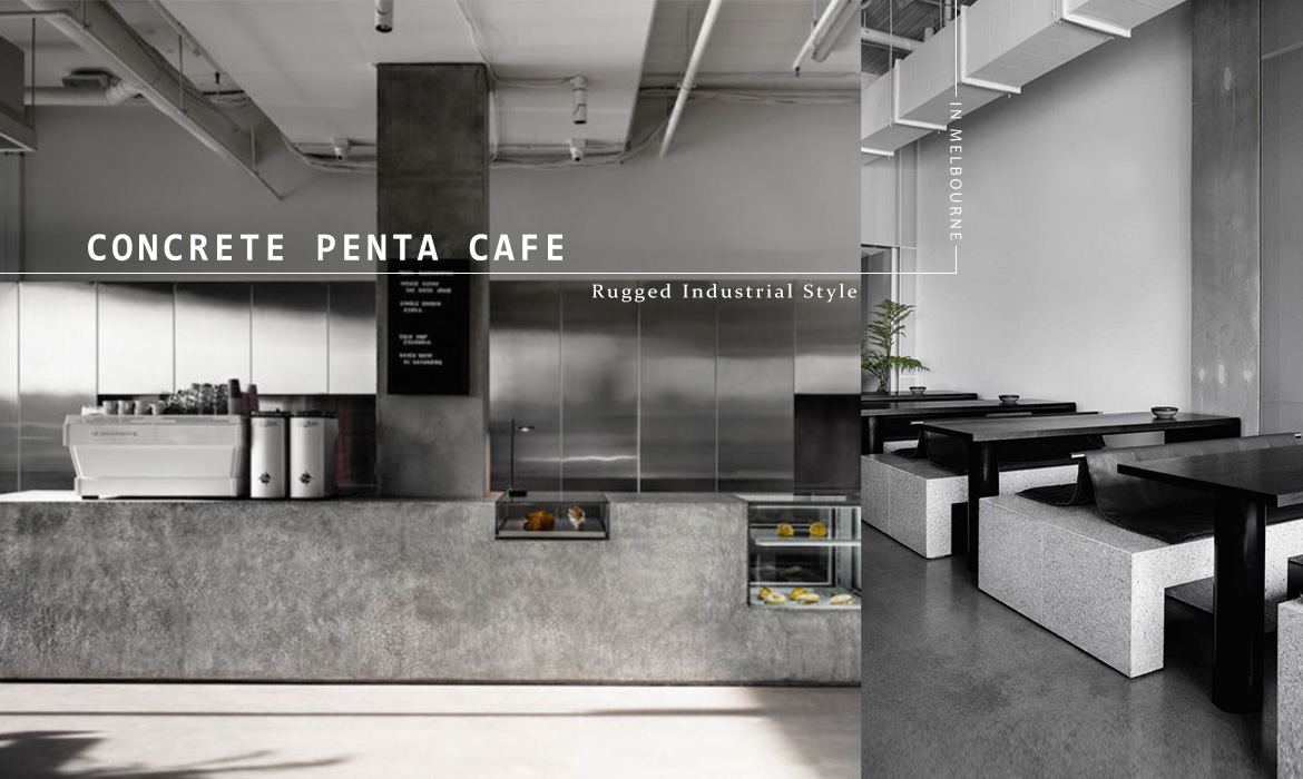 设计鉴赏 | 澳大利亚墨尔本工业风咖啡厅 Concrete Penta Cafe